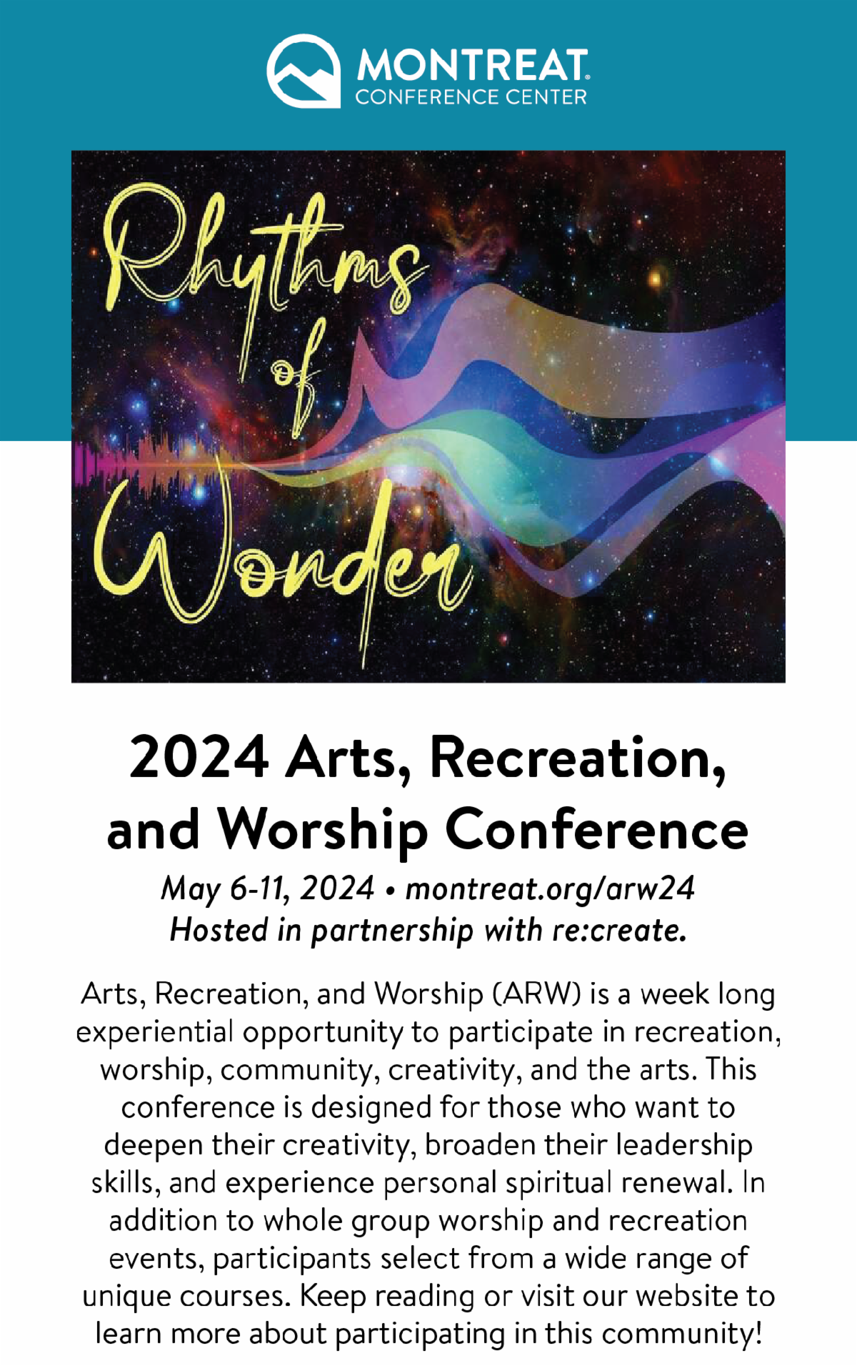 2024 Arts, Recreation, and Worship Conference: May 6-11, 2024 - Arts, Recreation, and Worship (ARW) is a week long experiential opportunity to participate in recreation, worship, community, creativity, and the arts. This conference is designed for those who want to deepen their creativity, broaden their leadership skills, and experience personal spiritual renewal. In addition to whole group worship and recreation events, participants select from a wide range of unique courses. Keep reading or visit our website to learn more about participating in this community!