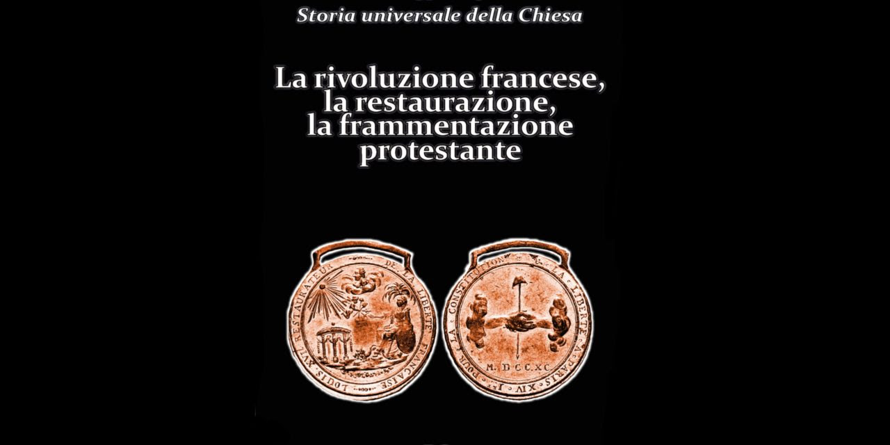 Novità e offerta: “La rivoluzione francese, la restaurazione, la frammentazione protestante” (Vol. XII, Card. Hergenröther)