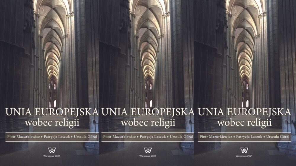 Ks. prof. Piotr MAZURKIEWICZ: Unia Europejska wobec religii