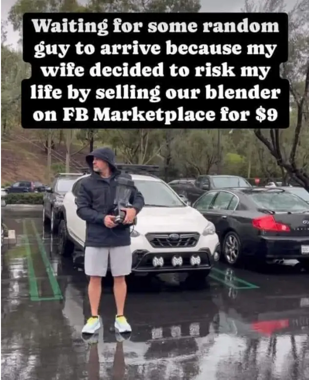 Meme about meeting strangers to buy and sell randome products.