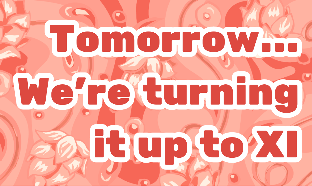 Beer teaser post - graphic says "Tomorrow...We're turning it up to XI"