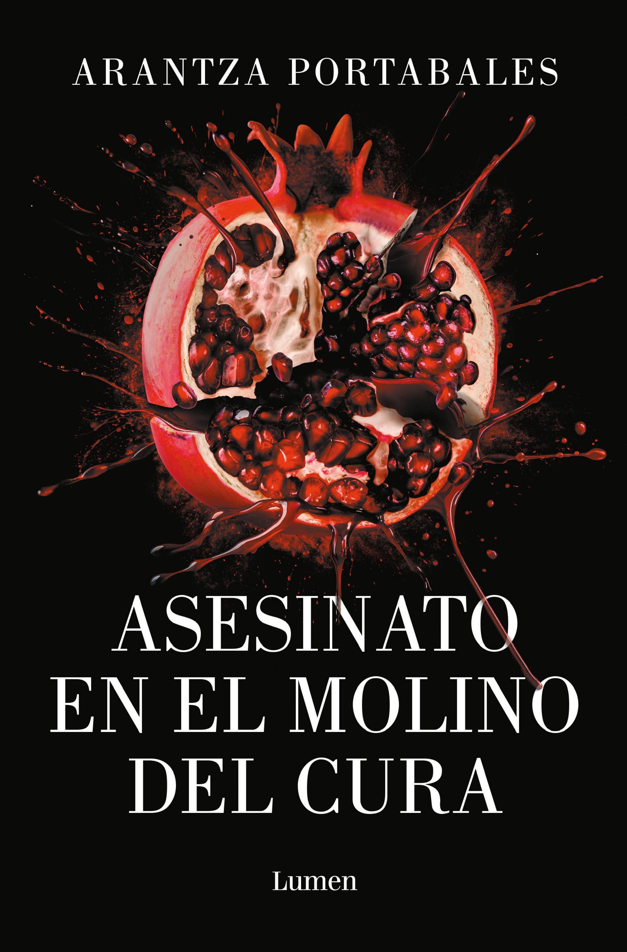 Arantza Portabales publica Asesinato en el Molino de Cura el próximo 9 de abril Portada del libro 'Asesinato en el Molino del Cura' de Arantza Portabales, con una granada abierta y jugo salpicando sobre un fondo negro.