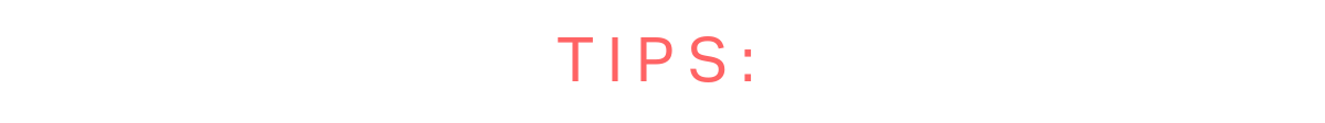 Tips: