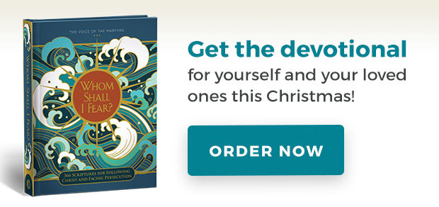 Get the Whom Shall I Fear? devotional for yourself and your loved ones this Christmas! Order Now