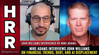 Mike Adams interviews John Williams on Financial trends, debt, and AI displacement