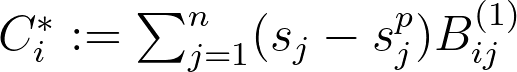 C_i^*:=\sum_{j=1}^n (s_j-s_j^p)B_{ij}^{(1)}