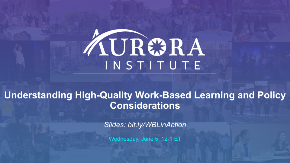 Understanding High-Quality Work-Based Learning and Policy Considerations | June 5 2024.pptx