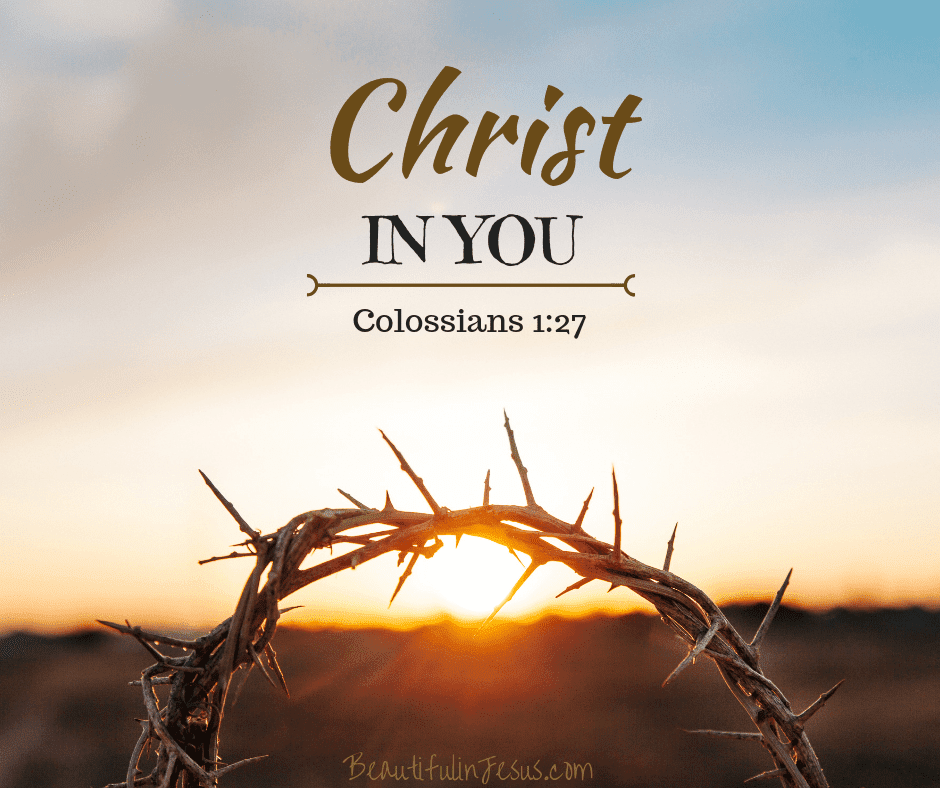 What Does "Christ in You" Mean? - Beautiful in Jesus