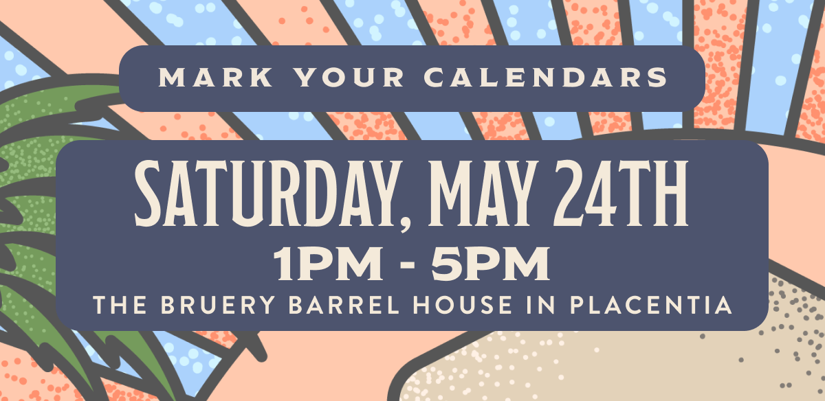 Mark Your Calendars - Saturday, May 24th 1pm - 5pm at The Bruery Barrel House in Placentia