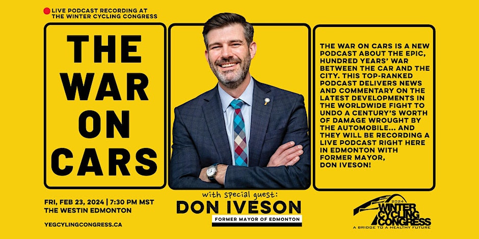 The War on Cars Live Podcast Recording with Don Iveson