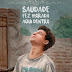 [News]Estreia HOJE: Pré-selecionado para representar o Brasil no Oscar, premiado "Saudade fez Morada aqui Dentro" chega aos cinemas