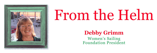 From the Helm — Women's Sailing Foundation Debby Grimm