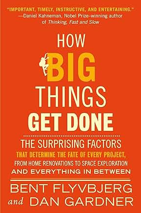 How Big Things Get Done by Bent Flyvbjerg and Dan Gardner