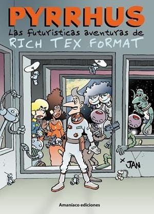 LAS FUTURÍSTICAS AVENTURAS DE RICH TEX FORMAT # 03 PYRRHUS | 9788412772456 | JAN | Universal Cómics