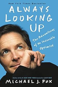A journey of self-discovery and reinvention...<br><br>Always Looking Up: The Adventures of an Incurable Optimist