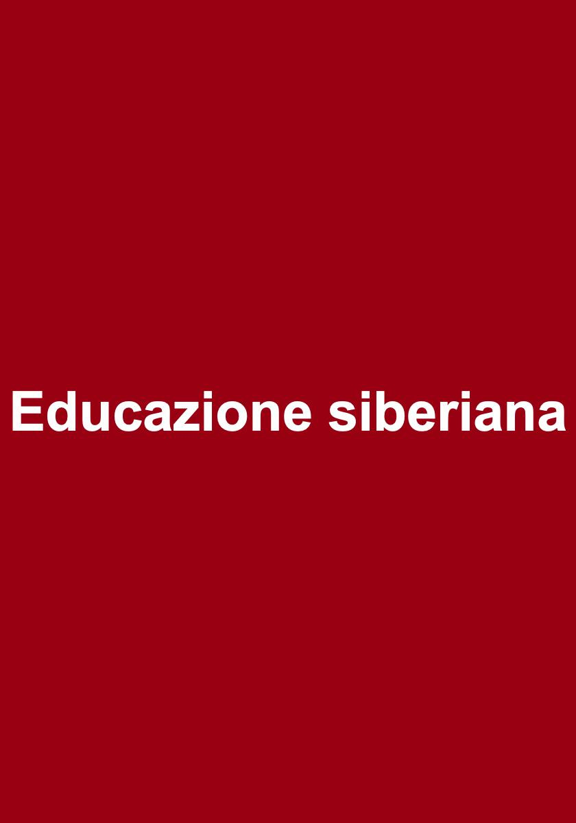 Locandina film Educazione siberiana