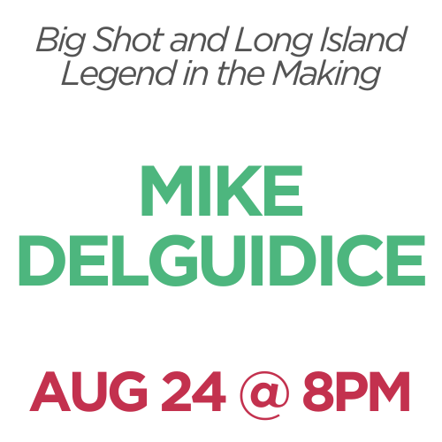 Mike DelGuidice, August 24 @ 8pm