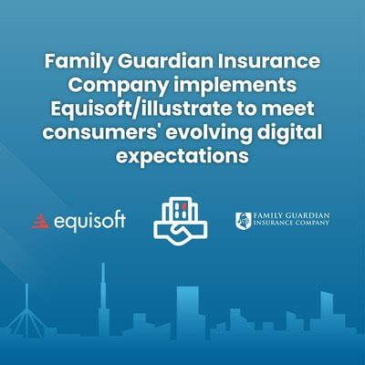 Family Guardian Insurance Company implements Equisoft/illustrate to meet consumers' evolving digital expectations Family Guardian Insurance Company implements Equisoft/illustrate to meet consumers' evolving digital expectations