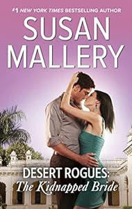 A fan favorite from #1 New York Times bestselling author Susan Mallery!<br><br>Desert Rogues: The Kidnapped Bride