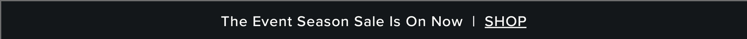 Shop the Event Season Sale