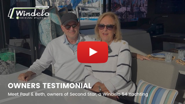 Owners Testimonial Meet Beth & Paul sailing aboard Second Star, a New Windelo 54 Yachting