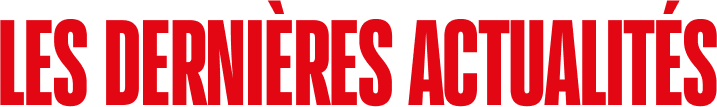 Les dernières actualités