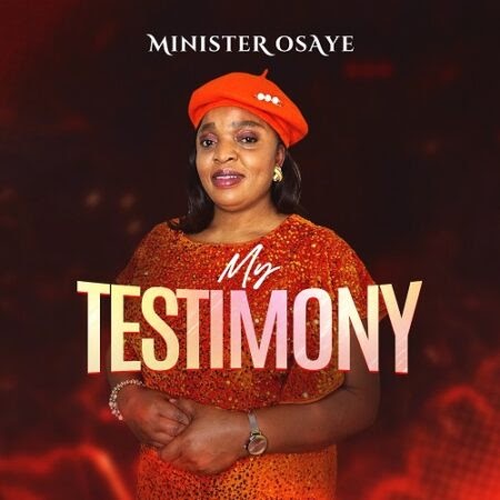 MUSIC: Minister Osaye - My Testimony