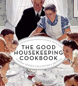 Recipes to bring your family together!<br><br>The Good Housekeeping Cookbook: Sunday Dinner: 1275 Recipes from America's Favorite Test Kitchen