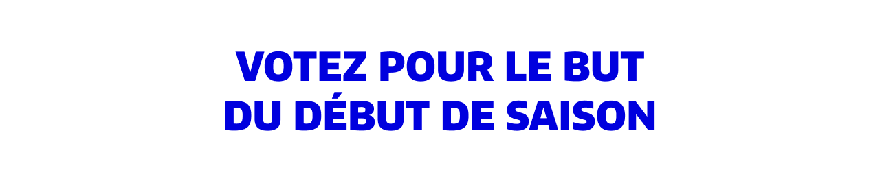 Votez pour le but du début de saison