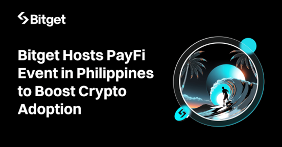 Bitget Hosts PayFi Event in Philippines to Boost Crypto Adoption