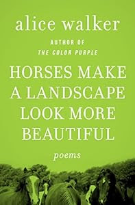 Horses Make a Landscape Look More Beautiful: Poems