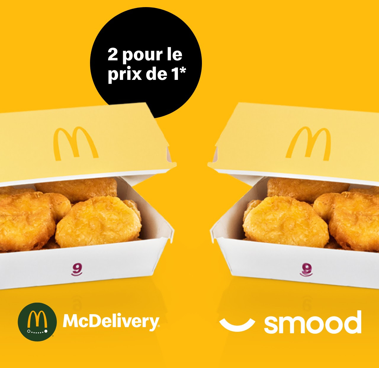 Commande dès maintenant 9 Chicken McNuggets® sur Smood et nous t’en offrons 9 de plus.