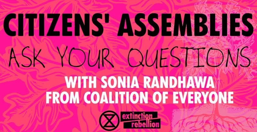 Citizens' Assemblies. Ask your questions with Sonia Randhawa from Coalition of Everyone Citizens' Assemblies. Ask your questions with Sonia Randhawa from Coalition of Everyone