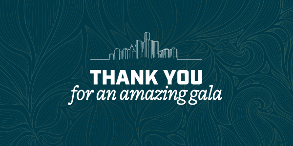 A dark blue-green designed graphic with the skyline of Detroit and the words ''THANK YOU for an amazing gala''