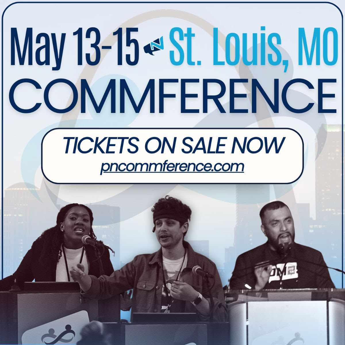 Commference for Progressive Communications & Digital Professionals May 13th-15th, St. Louis Missouri