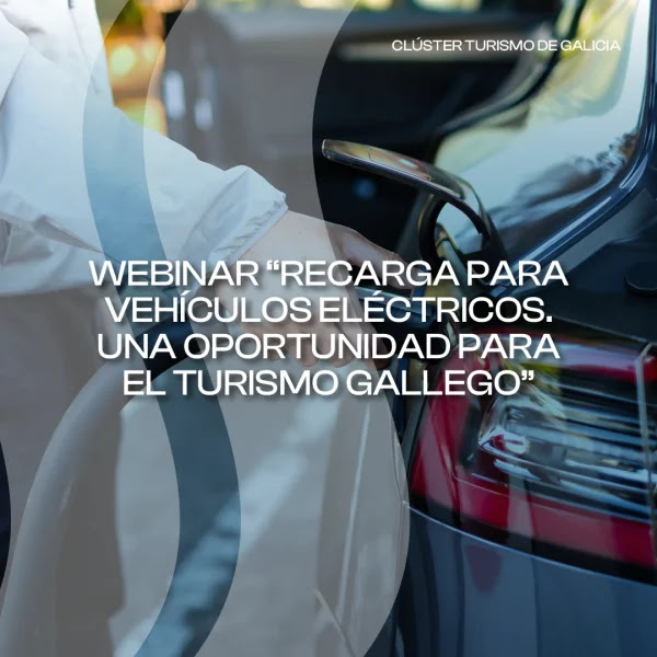 [:es]Última oportunidad para inscribirse en el webinar “Recarga para vehículos eléctricos. Una oportunidad para el turismo gallego”Última oportunidad para inscribirse en el webinar “Recarga para vehículos eléctricos. Una oportunidad para o turismo galego”Última oportunidad para inscribirse en el webinar “Recarga de vehículos eléctricos: una oportunidad para el turismo gallego”