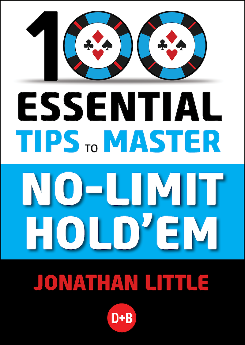 100 Essential Tips to Master No-Limit Hold&#39;em