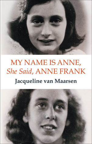 My Name Is Anne, She Said, Anne Frank PDF