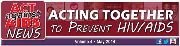 Act Against Aids News: Acting Together to Prevent HIV/Aids - Volume 3, February 2014