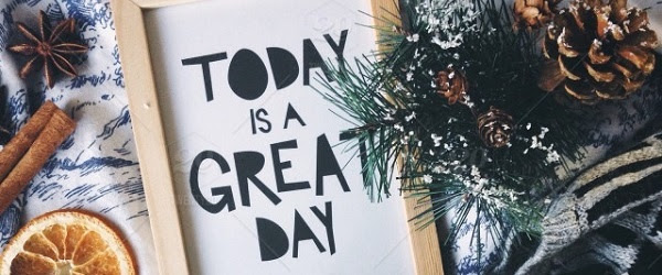 Today is a Great Day_600x250.jpg