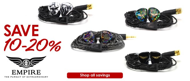 Empire Ears: 10-20% OFF Empire Ears: 10-20% OFF