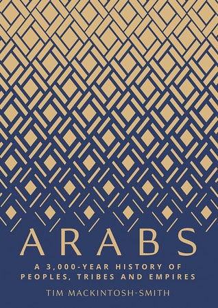 Arabs: A 3,000-Year History of Peoples, Tribes and Empires PDF