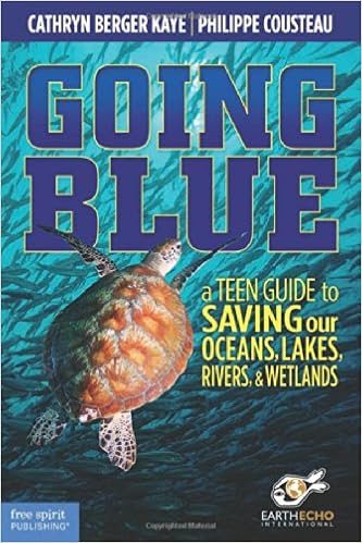 EBOOK Going Blue: A Teen Guide to Saving Our Oceans, Lakes, Rivers, & Wetlands