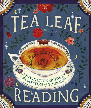 Tea Leaf Reading: A Divination Guide for the Bottom of Your Cup in Kindle/PDF/EPUB
