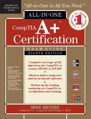 Comptia A+ Certification All-In-One Exam Guide: Exams 220-801 & 220-802 in Kindle/PDF/EPUB