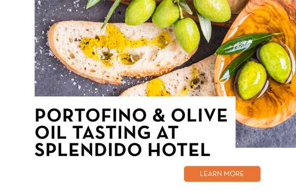 PORTOFINO & OLIVE OIL TASTING AT SPLENDID HOTEL