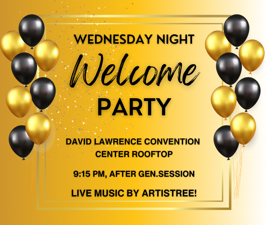 Wednesday Night Welcome Party David Lawrence Convention Center Rooftop 9 15 pm Live music by Artistree