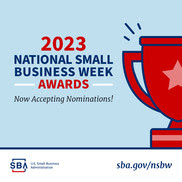 Illustration of a trophy with the following text, 2023 National Small Business Week Awards. Now Accepting Nominations. The SBA logo is at the bottom. 