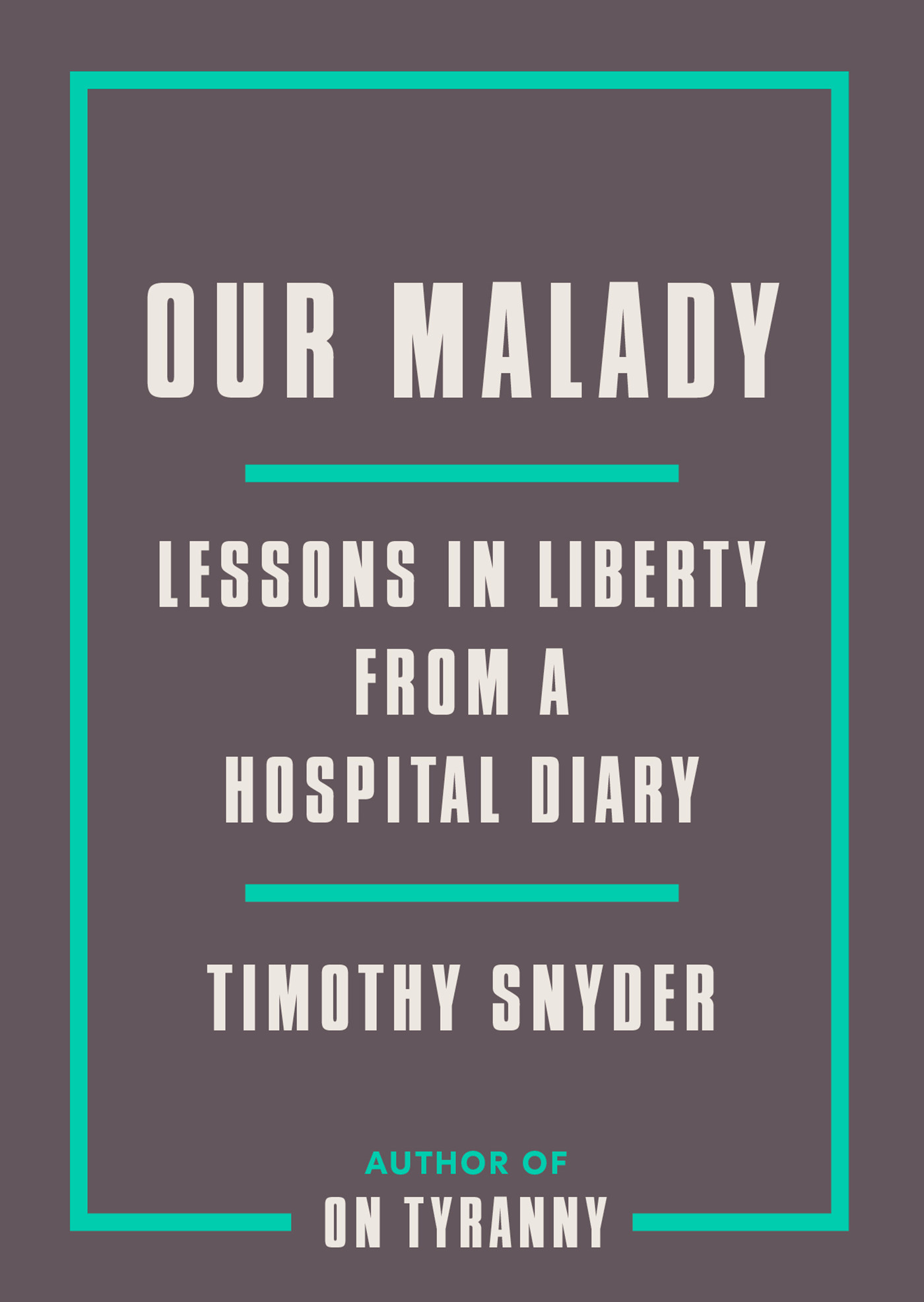 pdf download Our Malady: Lessons in Liberty from a Hospital Diary