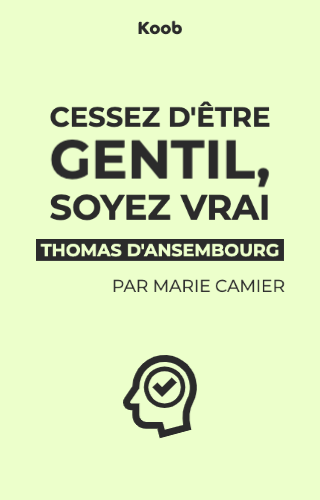 Cessez d'être gentil, soyez vrai !